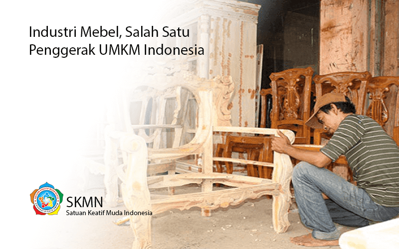 Industri Mebel, Salah Satu Penggerak UMKM Indonesia